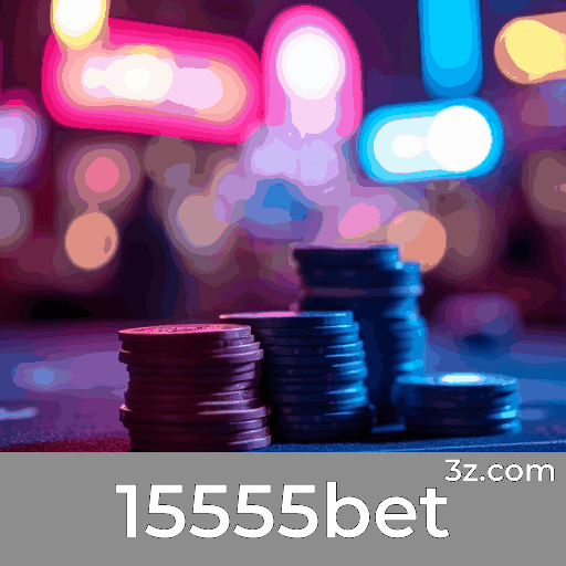 15555bet: Plataforma Profissional de Apostas Esportivas