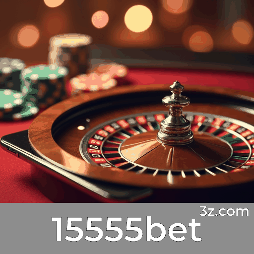 15555bet: Plataforma Profissional de Apostas Esportivas